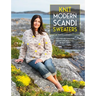 Knit Modern Scandi Sweaters: Knitting Patterns for Bright and Beautiful Nordic Knits