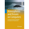 Atmospheres and Oceans on Computers: Fundamental Numerical Methods for Geophysical Fluid Dynamics