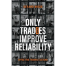 Only Tradies Improve Reliability: Effective Trades Culture