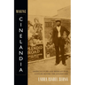 Making Cinelandia: American Films and Mexican Film Culture Before the Golden Age