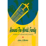 Around-The-World Family: Stories of Adventure & Grace