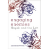 Engaging Enemies: Hayek and the Left