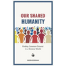 Our Shared Humanity: Finding Common Ground in a Divisive World