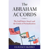The Abraham Accords: The Gulf States, Israel, and the Limits of Normalization
