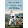 Universal Heart: The Life and Vision of Brother Roger of Taize
