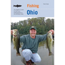 Fishing Ohio: An Angler's Guide to Over 200 Fishing Spots in the Buckeye State