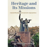Heritage and Its Missions: Contested Meanings and Constructive Appropriations