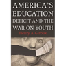 America's Education Deficit and the War on Youth: Reform Beyond Electoral Politics