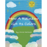 How A Rainbow Got Its Colors