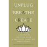 A Month of Igniting Your Creativity Through Meditation