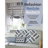 Refashion, Restyle, Restitch: 20 Stylish Sewing Projects from Preloved Clothes & Homewares