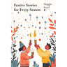 Festive Stories for Every Season: Celebrating Traditions and Joy Through Seasonal Stories
