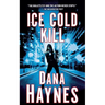 Ice Cold Kill: A Daria Gibron Thriller