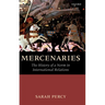 Mercenaries: The History of a Norm in International Relations