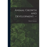 Animal Growth and Development. --