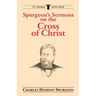 Spurgeon's Sermons on the Cross of Christ