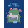 I Forgot How to Sleep: A Bedtime Story