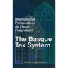 International Perspectives on Fiscal Federalism: The Basque Tax System