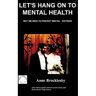 Let's Hang on to Mental Health