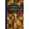 The Social Sources of Denominationalism