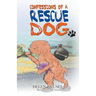 Confessions of a Rescue Dog