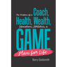 The Wisdom of a Coach: Health, Wealth, Education, Athletics, a Game Plan for Life