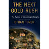 The Next Gold Rush: The Future of Investing in People
