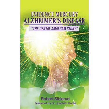 Evidence Mercury Causes Alzheimer's Disease