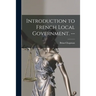 Introduction to French Local Government. --