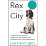 Rex and the City: A Memoir of a Woman, a Man and the Rescue Dog Who Rescued Their Relationship