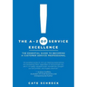 The A-Z of Service Excellence: The Essential Guide to Becoming a Customer Service Professional