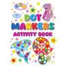 Dot Markers Activity Book: Sparking Creativity In Young Minds For Kids Ages 2-4