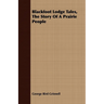 Blackfoot Lodge Tales, the Story of a Prairie People