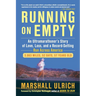 Running on Empty: An Ultramarathoner s Story of Love, Loss, and a Record-Setting Run Across America