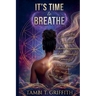 It's Time to Breathe