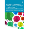 A Guide to Managing Atypical Communication in Healthcare: Meaningful Conversations in Challenging Consultations