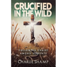 Crucified in the Wild: Following Christ Among Serpents