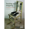 Touching and Imagining An Introduction to Tactile Art