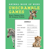 Animal Book of Word Unscramble Games: Brain Teasers With 600 Anagram Puzzles