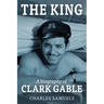 The King: A Biography of Clark Gable