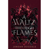 A Waltz Through Flames