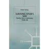 Surviving Hitler's War: Family Life in Germany, 1939-48