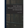 Roy Wood Sellar's Criticism of Idealism