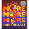 More More More, Said the Baby: A Caldecott Honor Award Winner
