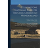 Yellowstone National Park, Or, The Great American Wonderland: A Complete Description Of All The Wonders Of The Park, Together With Distances, Altitude