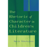 The Rhetoric of Character in Children's Literature