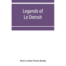 Legends of Le Détroit