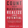 Count Your Blessings, Realize Your Potential: Your Personal Guide to Healthy Living, Time Management and Philanthropy