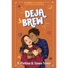 Deja Brew: A Cozy Paranormal Rom Com