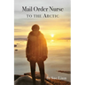 Mail Order Nurse to the Arctic